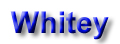Whitey